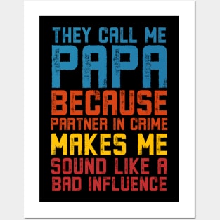 They Call Me Papa Because Partner In Crime Fathers Day Gift Posters and Art